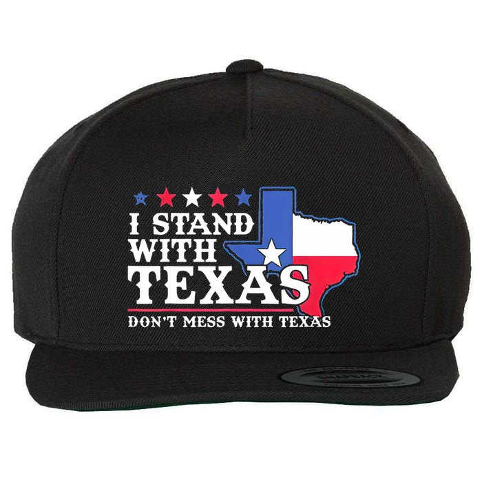 I Stand With Texas 2024 Don’T Mess With Texas Wool Snapback Cap