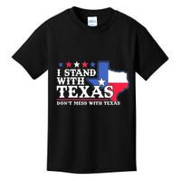I Stand With Texas 2024 Don’T Mess With Texas Kids T-Shirt