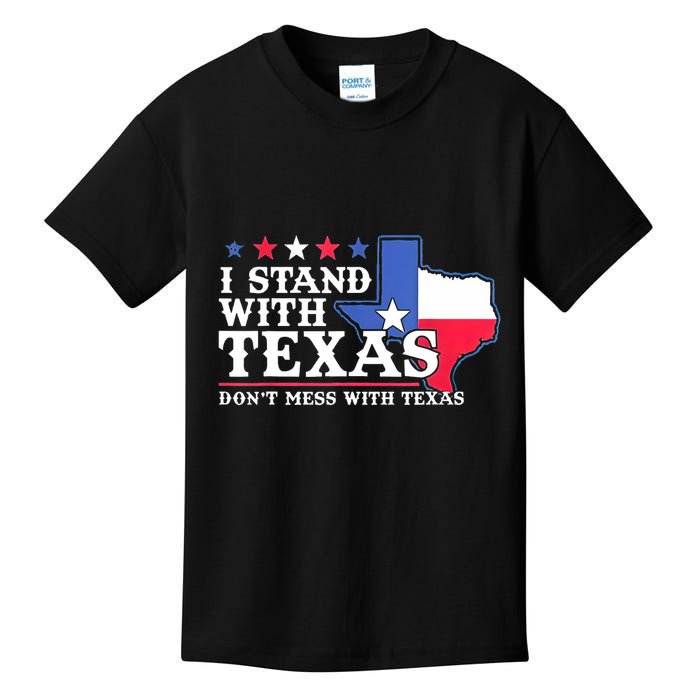 I Stand With Texas 2024 Don’T Mess With Texas Kids T-Shirt