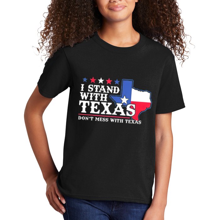 I Stand With Texas 2024 Don’T Mess With Texas Kids T-Shirt