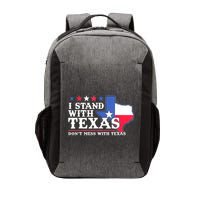 I Stand With Texas 2024 Don’T Mess With Texas Vector Backpack