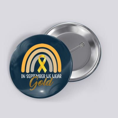 In September We Wear Gold Childhood Cancer Rainbow Button