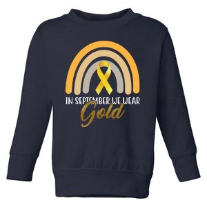 In September We Wear Gold Childhood Cancer Rainbow Toddler Sweatshirt