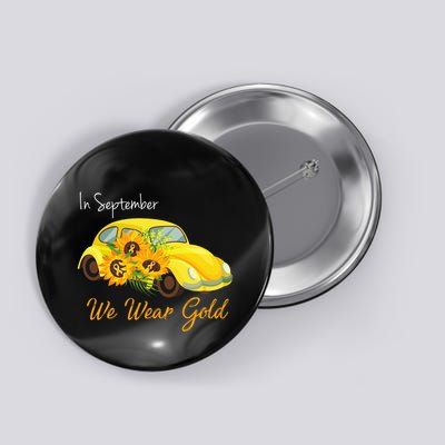 In September We Wear Gold Sunflower Vintage Car Button