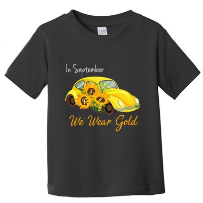 In September We Wear Gold Sunflower Vintage Car Toddler T-Shirt