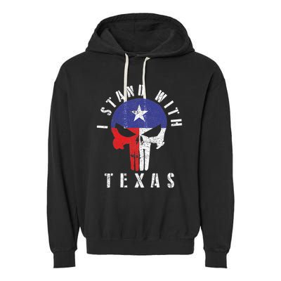 I Stand With Texas Flag Usa State Of Texas Garment-Dyed Fleece Hoodie