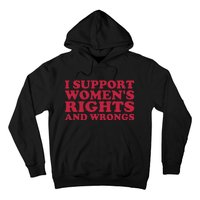 I Support Women Wrongs Women Rights Hoodie