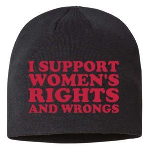 I Support Women Wrongs Women Rights Sustainable Beanie