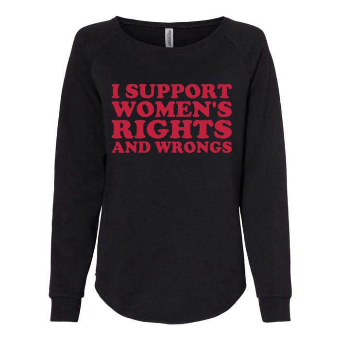 I Support Women Wrongs Women Rights Womens California Wash Sweatshirt