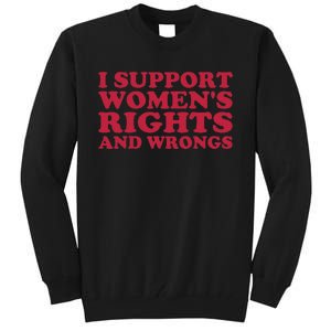 I Support Women Wrongs Women Rights Tall Sweatshirt