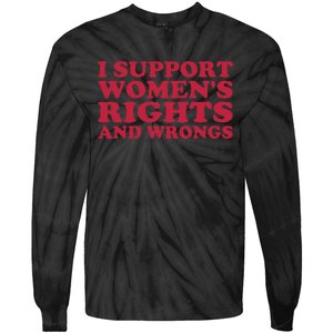 I Support Women Wrongs Women Rights Tie-Dye Long Sleeve Shirt