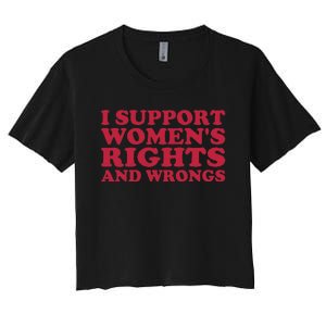 I Support Women Wrongs Women Rights Women's Crop Top Tee