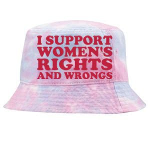 I Support Women Wrongs Women Rights Tie-Dyed Bucket Hat