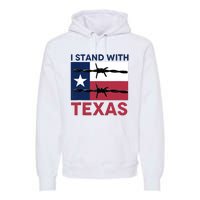 I Stand With Texas Premium Hoodie