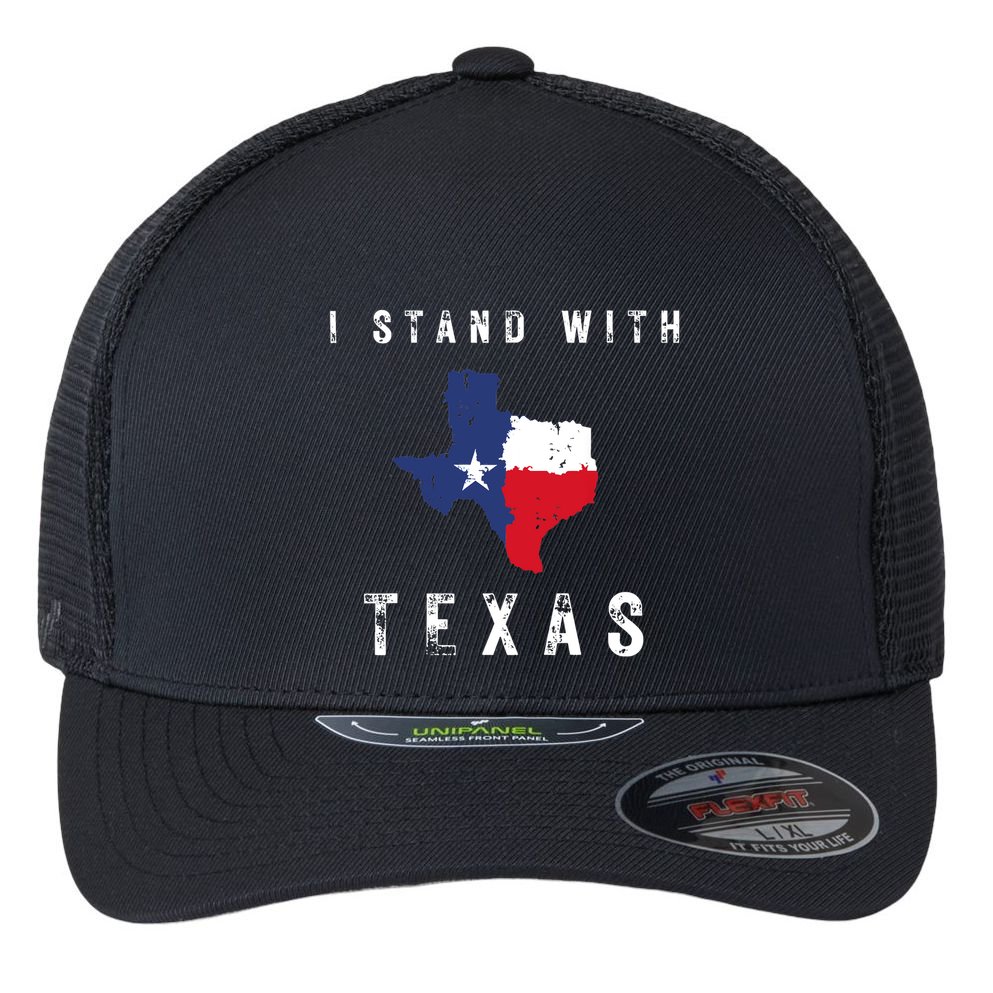 I Stand With Texas Flexfit Unipanel Trucker Cap