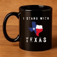 I Stand With Texas 11oz C Handle Ceramic Mug