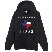 I Stand With Texas Premium Pullover Hoodie