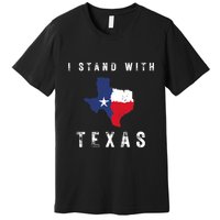 I Stand With Texas Premium T-Shirt