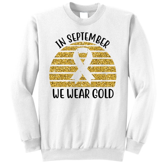 In September We Wear Gold Childhood Cancer Ribbon Sweatshirt