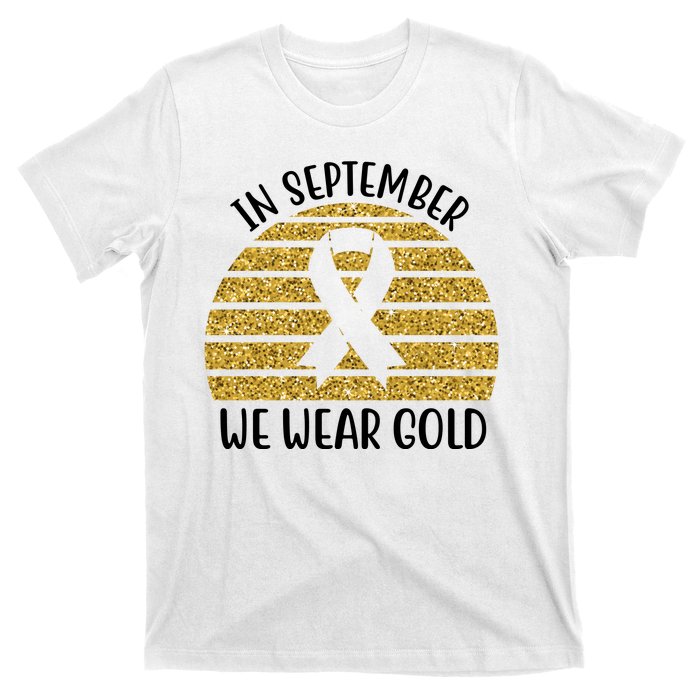 In September We Wear Gold Childhood Cancer Ribbon T-Shirt