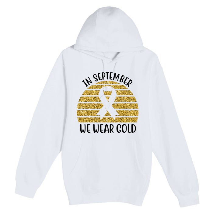 In September We Wear Gold Childhood Cancer Ribbon Premium Pullover Hoodie