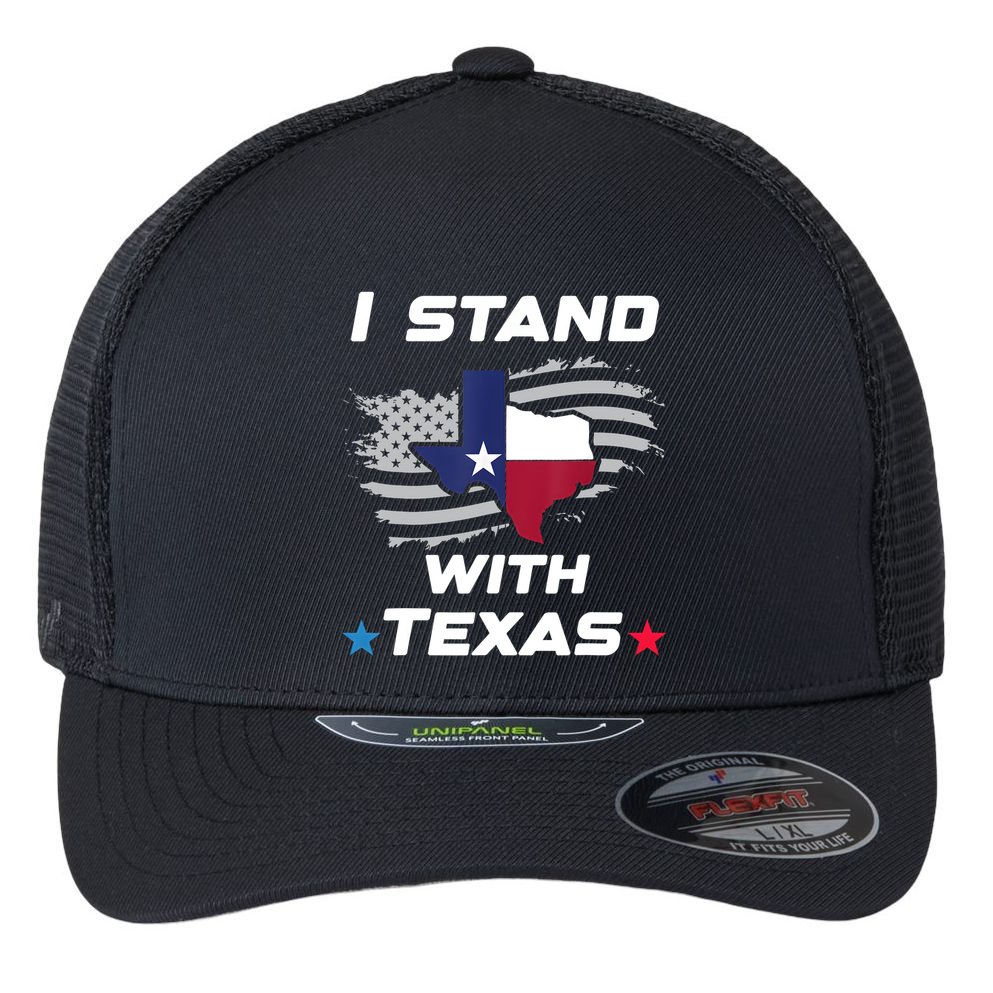 I Stand With Texas Flexfit Unipanel Trucker Cap
