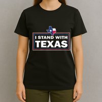 I Stand With Texas I Support Texas T-Shirt