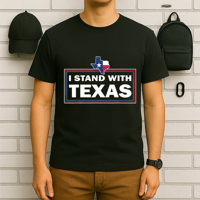 I Stand With Texas I Support Texas T-Shirt