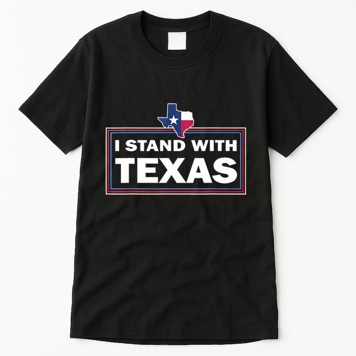 I Stand With Texas I Support Texas Tall T-Shirt