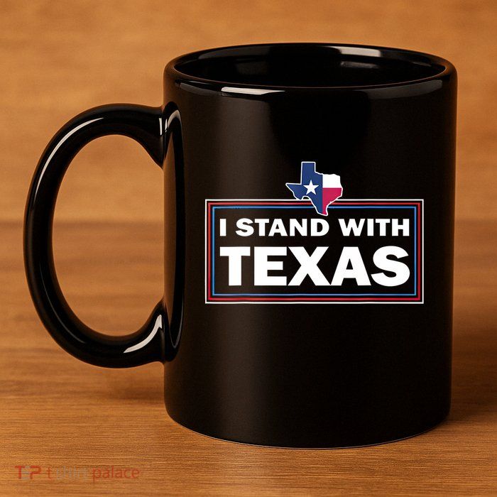 I Stand With Texas I Support Texas 11oz C Handle Ceramic Mug