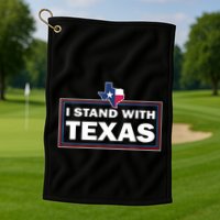 I Stand With Texas I Support Texas Golf Towel
