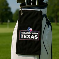 I Stand With Texas I Support Texas Golf Towel