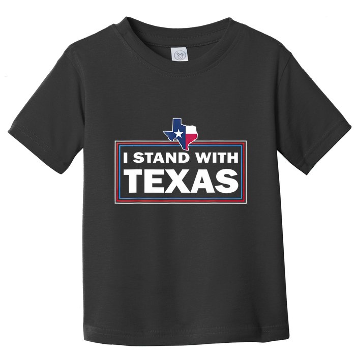 I Stand With Texas I Support Texas Toddler T-Shirt