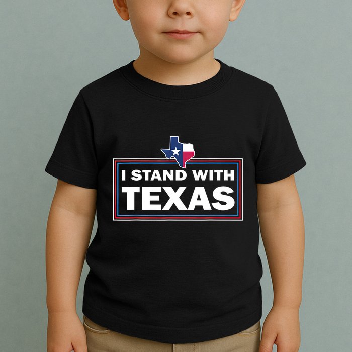 I Stand With Texas I Support Texas Toddler T-Shirt