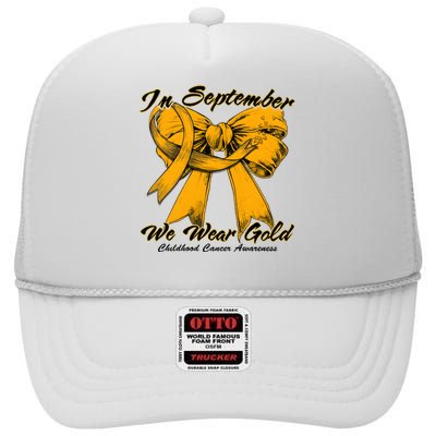 In September We Wear Gold For Childhood Cancer Awareness High Crown Mesh Back Trucker Hat