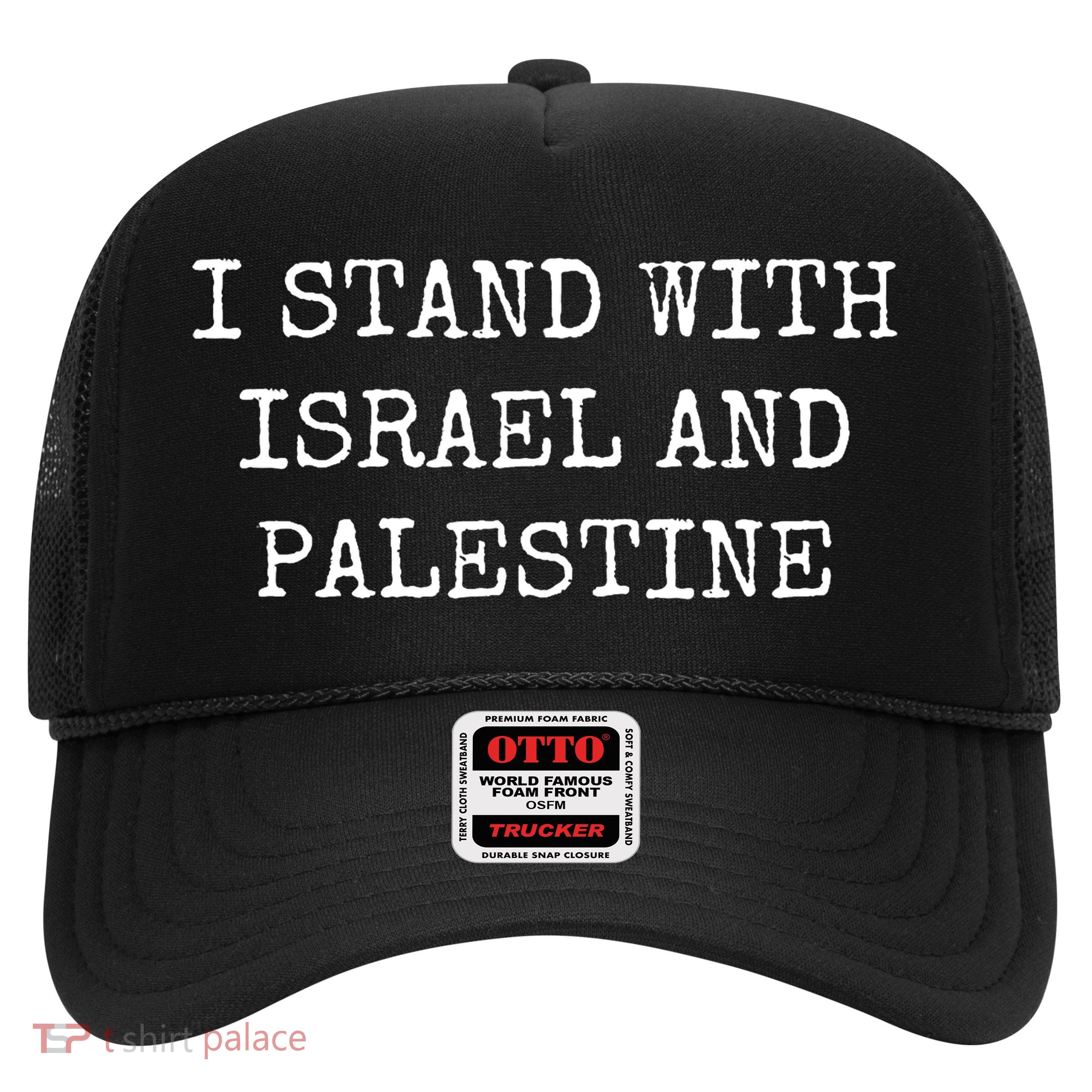 I Stand With Israel And Palestine Trucker Hat