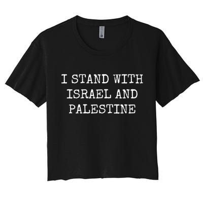 I Stand With Israel And Palestine Crop Top
