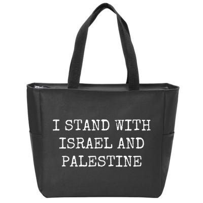 I Stand With Israel And Palestine Zip Tote Bag