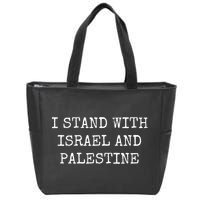 I Stand With Israel And Palestine Zip Tote Bag