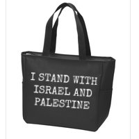 I Stand With Israel And Palestine Zip Tote Bag