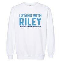 I Stand With Riley Gaines #ProtectWomensSports Garment-Dyed Sweatshirt