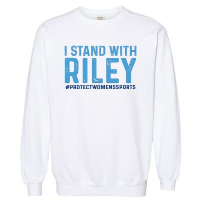 I Stand With Riley Gaines #ProtectWomensSports Garment-Dyed Sweatshirt