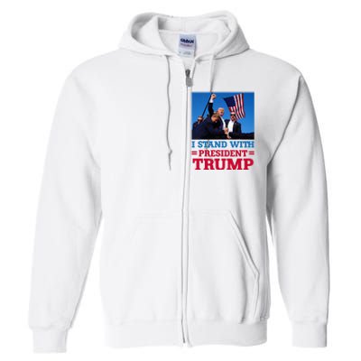 I Stand With President Trump After The Shooting At His Rally Full Zip Hoodie