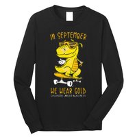 In September We Wear Gold Childhood Cancer Awareness T Rex Long Sleeve Shirt