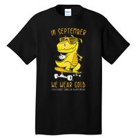 In September We Wear Gold Childhood Cancer Awareness T Rex Tall T-Shirt