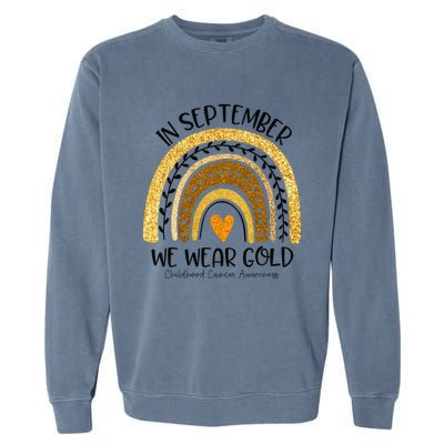 In September We Wear Gold Rainbow Childhood Cancer Awareness Gift Garment-Dyed Sweatshirt