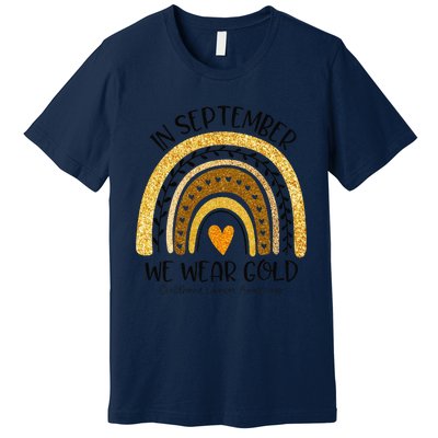 In September We Wear Gold Rainbow Childhood Cancer Awareness Gift Premium T-Shirt