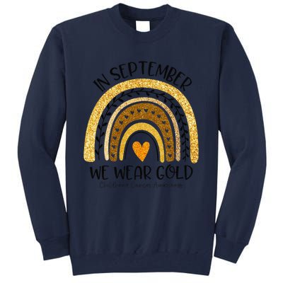 In September We Wear Gold Rainbow Childhood Cancer Awareness Gift Tall Sweatshirt