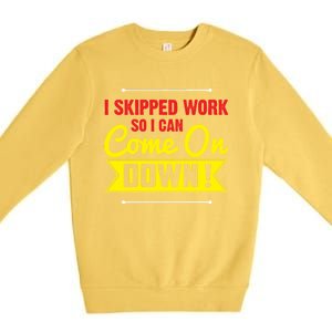 I Skipped Work So I Can Come On Game Show Contestant Gift Great Gift Premium Crewneck Sweatshirt