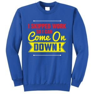 I Skipped Work So I Can Come On Game Show Contestant Gift Great Gift Sweatshirt